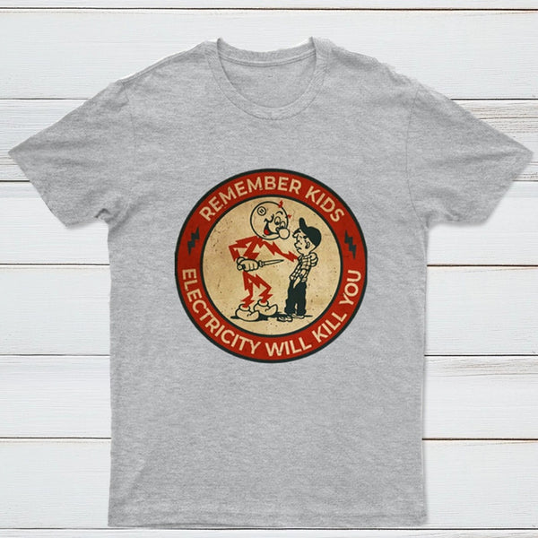 Electricity Will Kill You Kids T-Shirt