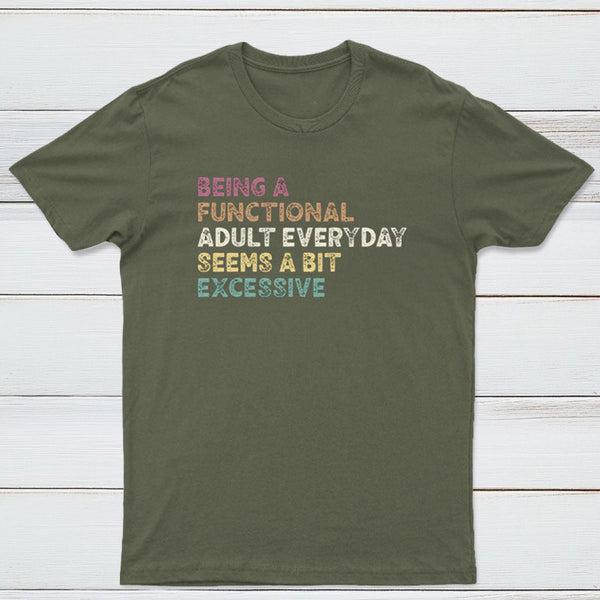 Being a Functional Adult T-Shirt