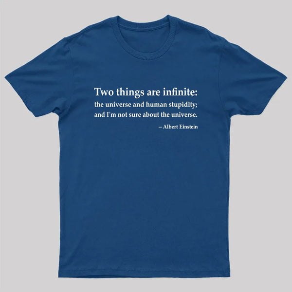 Einstein Quotes Two Things Are Infinite Nerd T-Shirt