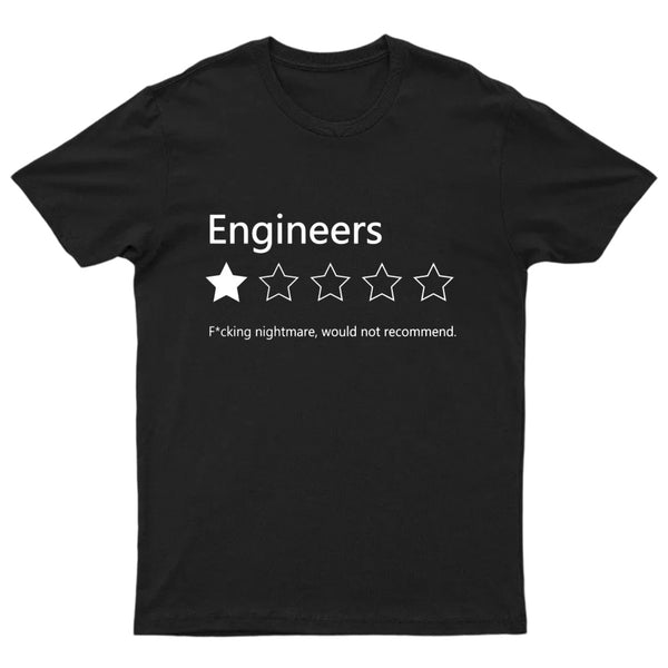 Engineers Would not Recommend T-Shirt