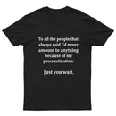 Procrastination Just Wait T-Shirt
