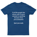 Procrastination Just Wait T-Shirt