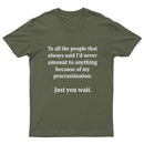 Procrastination Just Wait T-Shirt