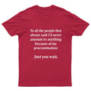 Procrastination Just Wait T-Shirt