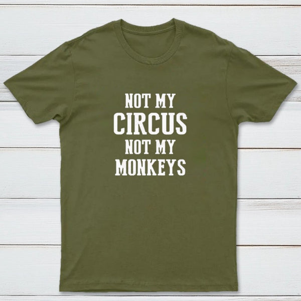 Not My Circus Not My Monkeys Nerd T-Shirt