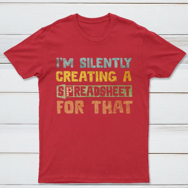 I'm Creating a Spreadsheet For That T-Shirt