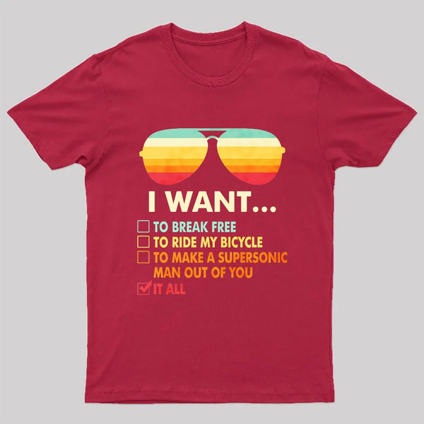 Funny Music lover Gift I Want It All T-Shirt