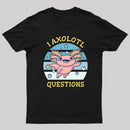 I axolotl questions T-Shirt