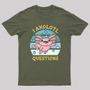 I axolotl questions T-Shirt