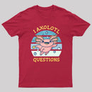 I axolotl questions T-Shirt