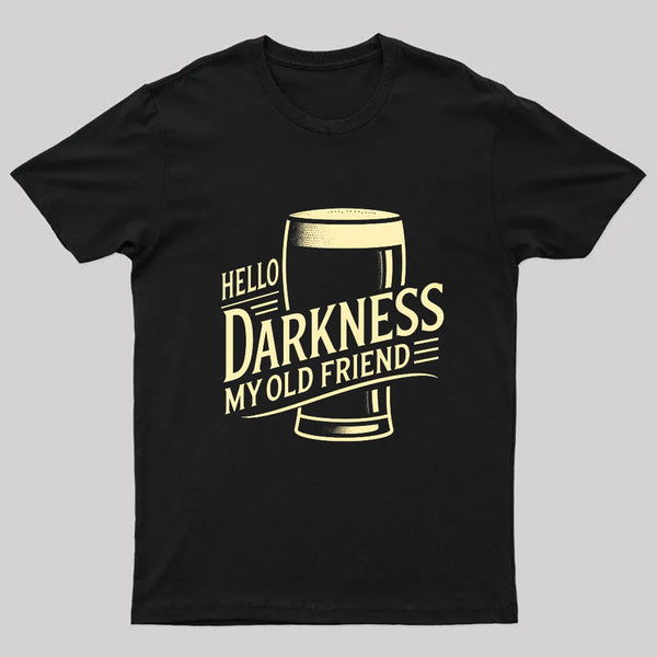 Hello Darkness Geek T-Shirt