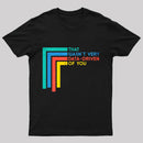 That Wasn't Very Data-driven Of You Funny Data Analyst Geek T-Shirt