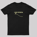 I Have Potential Energy Science Geek T-Shirt