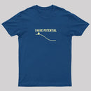 I Have Potential Energy Science Geek T-Shirt