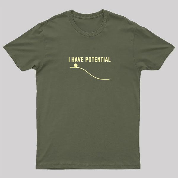 I Have Potential Energy Science Geek T-Shirt
