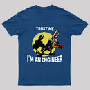 Trust Me I'm an Engineer T-Shirt