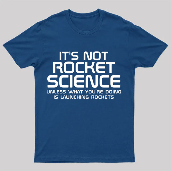 It's Not Rocket Science Nerd T-Shirt