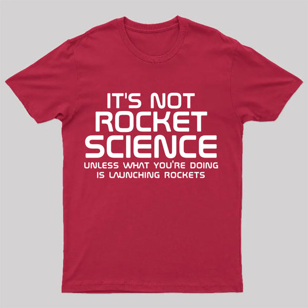 It's Not Rocket Science Nerd T-Shirt