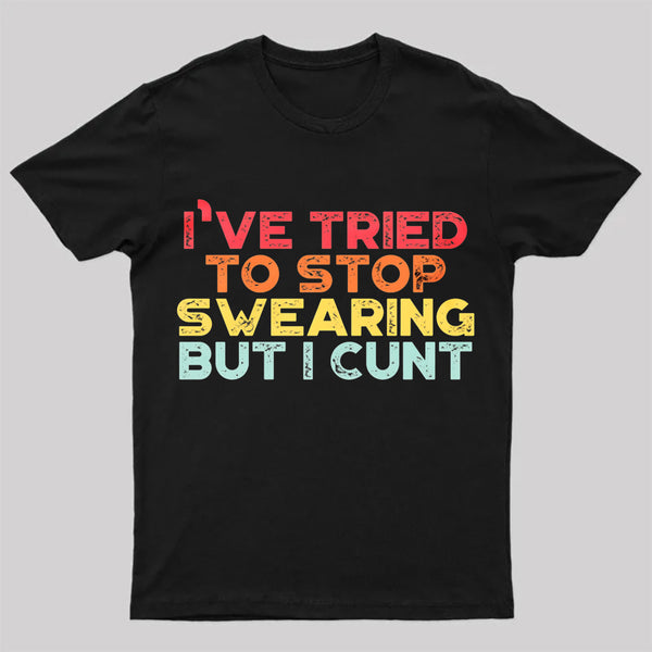 I've Tried To Stop Swearing But I Cunt Sunset T-Shirt