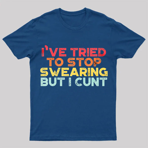 I've Tried To Stop Swearing But I Cunt Sunset T-Shirt
