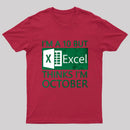 I'm a 10 but Excel thinks I'm October T-Shirt