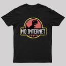 No Internet T-Shirt