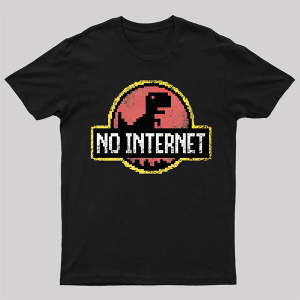 No Internet T-Shirt