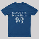 Sleeping With The Dungeon Master Nerd T-Shirt