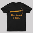 This is Not a Drill Essential T-Shirt