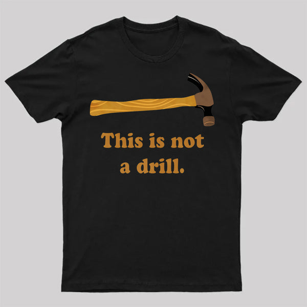 This is Not a Drill Essential T-Shirt