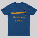 This is Not a Drill Essential T-Shirt