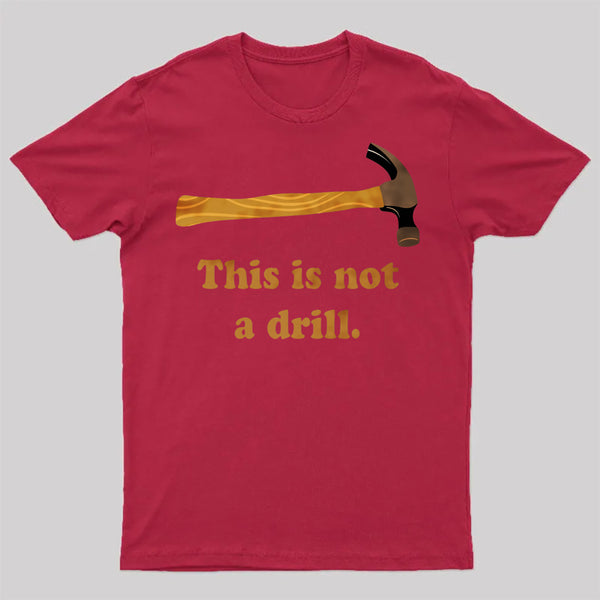 This is Not a Drill Essential T-Shirt