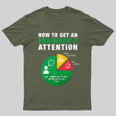 How To Get An Engineer's Attention T-Shirt