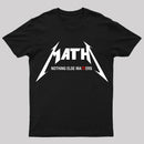 Math Nothing Else Matters T-shirt