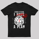 I Had A Plan T-Shirt