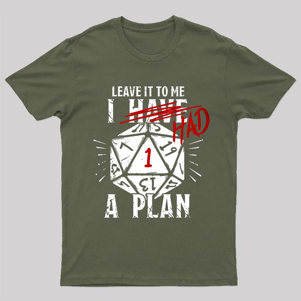 I Had A Plan T-Shirt