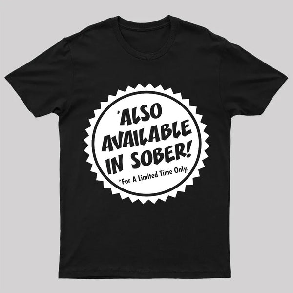 Also Available In Sober T-Shirt