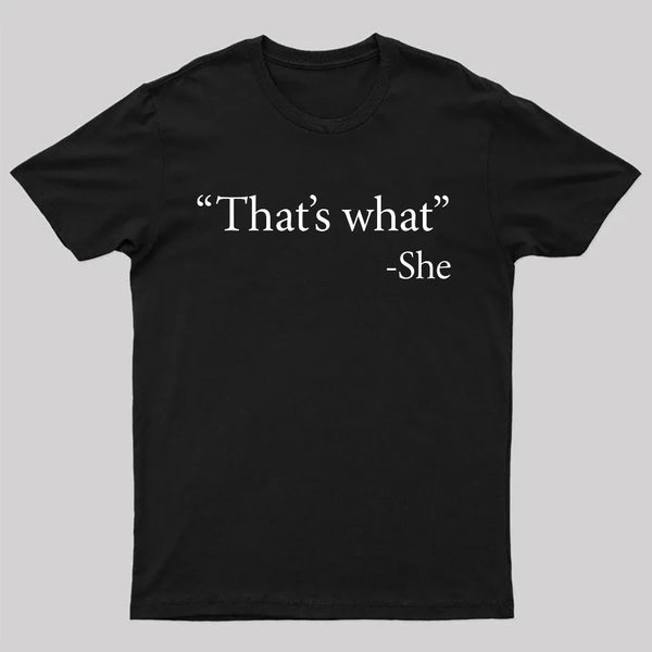 That's What She Said T-Shirt