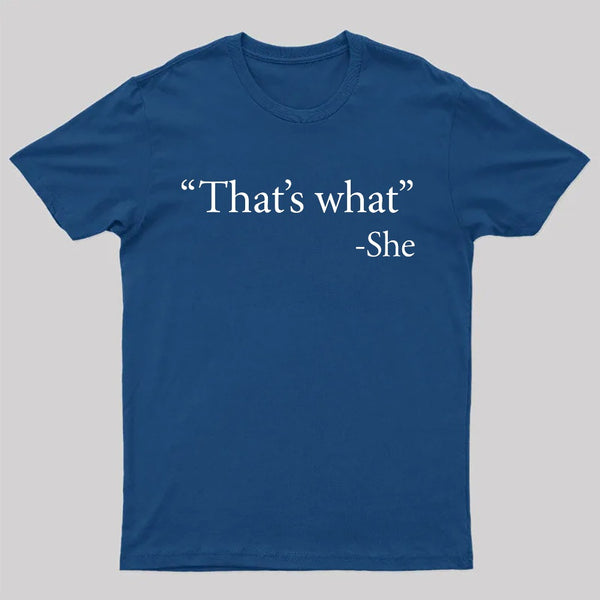 That's What She Said T-Shirt