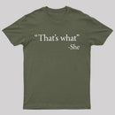 That's What She Said T-Shirt