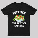 Lettuce The Taste Of Sadness T-Shirt