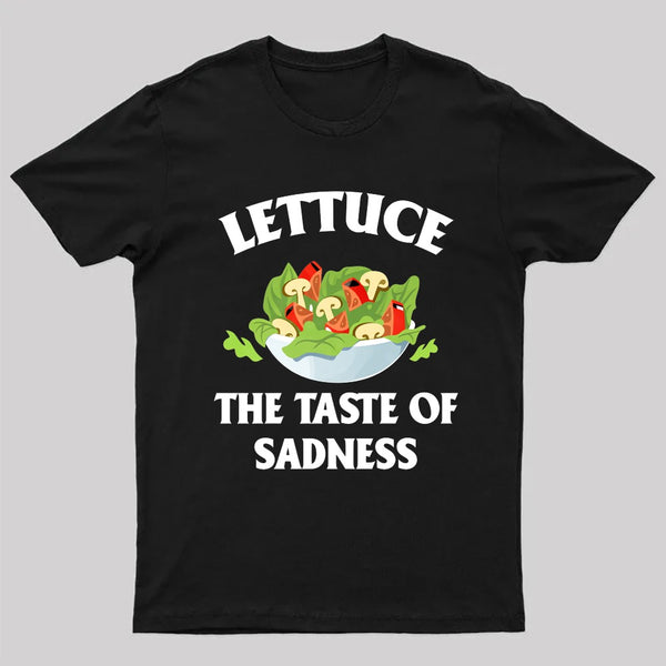 Lettuce The Taste Of Sadness T-Shirt