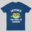 Lettuce The Taste Of Sadness T-Shirt