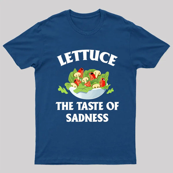 Lettuce The Taste Of Sadness T-Shirt