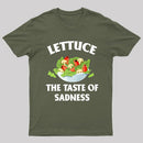 Lettuce The Taste Of Sadness T-Shirt
