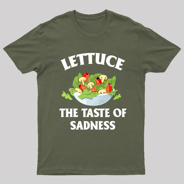 Lettuce The Taste Of Sadness T-Shirt