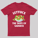 Lettuce The Taste Of Sadness T-Shirt