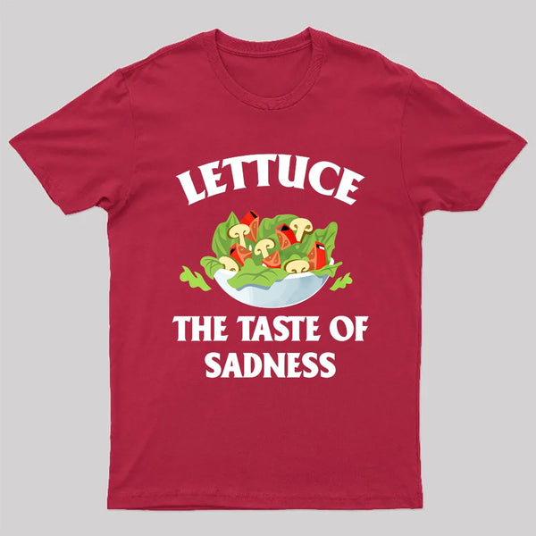 Lettuce The Taste Of Sadness T-Shirt