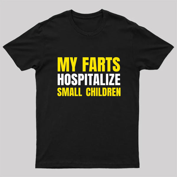 My Farts Hospitalize Smal Children T-Shirt