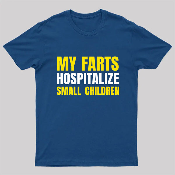 My Farts Hospitalize Smal Children T-Shirt